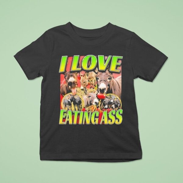 Donkey I Love Eating Ass T Shirt
