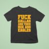 Fck Dallas And Them Hoe Ass Eagles T Shirt