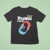 Fetal Tylenol Medicine Syndrome T Shirt