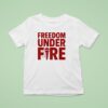 Freedom Under Fire Charlie Kirk T Shirt
