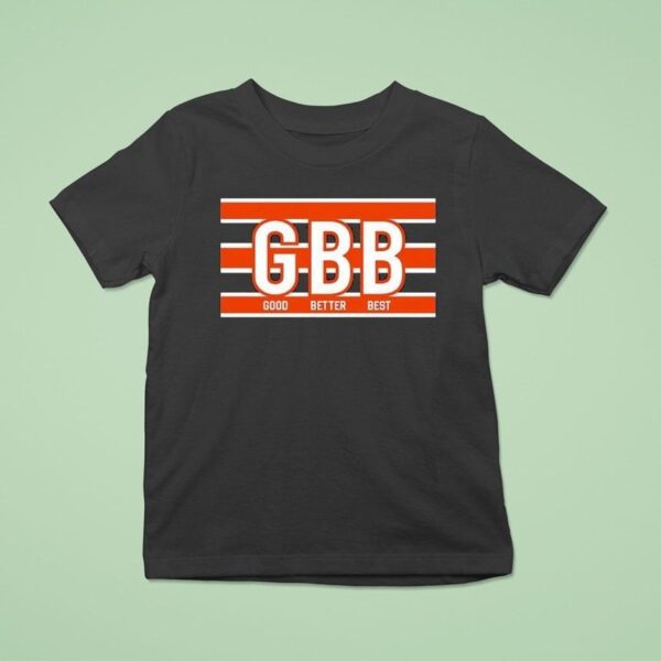 Gbb Good Better Best Chicago Bears T Shirt