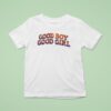 Good Boy Good Girl T Shirt