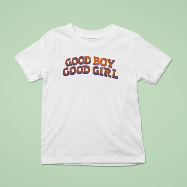 Good Boy Good Girl T Shirt
