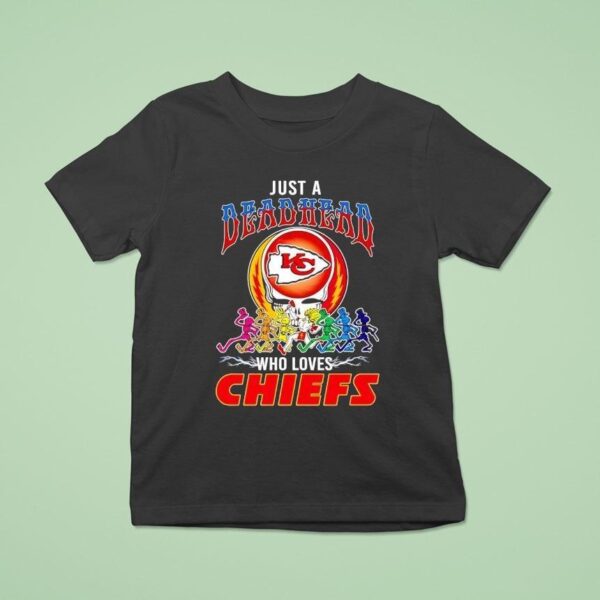 Grateful Dead Just A Deadhead X Who Loves Kansas City Chiefs T Shirt