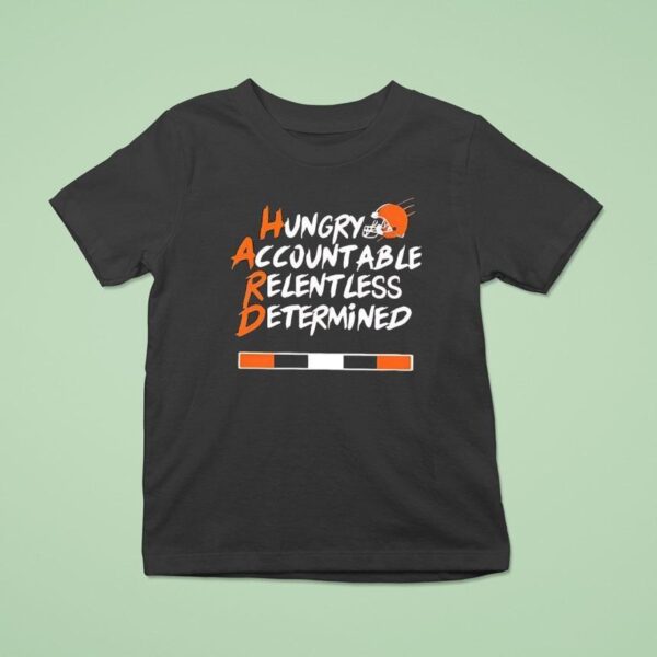 Hard Hungry Accountable Relentless Determined Cleveland Browns T Shirt