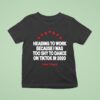 Heading To Work Because I Was Too Shy To Dance On Tiktok In Nude Projec T Shirt