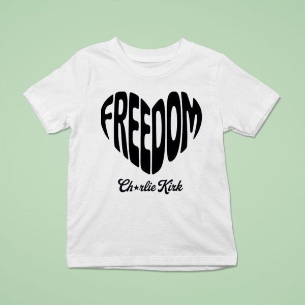 Heart Freedom Charlie Kirk T Shirt