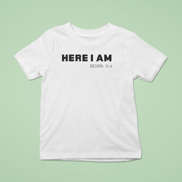 Here I Am Exodus T Shirt