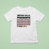 History Of Us Presidents T Shirt