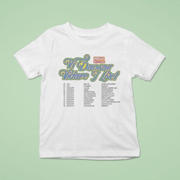 Hov Vi Dansar Vidare I Livet Tour T Shirt