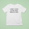 I Didn T Listen To The Leaks Breach T Shirt
