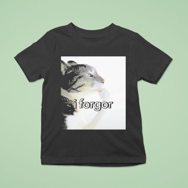 I Forgor Ca T Shirt