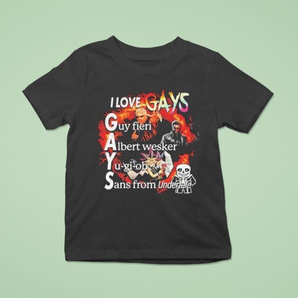I Love Gays Guy Fieri Albert Wesker Yugioh Sans From Undertale T Shirt
