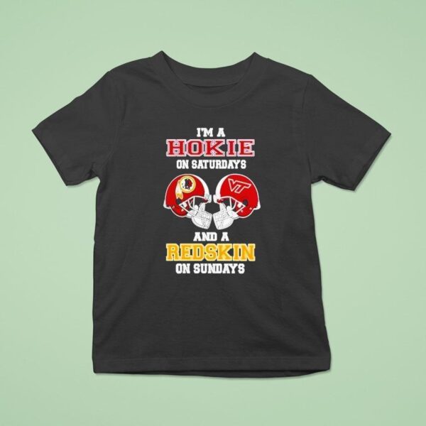 I M A Virginia Tech Hokies On Saturdays And A Washington Redskins On Sundays Helmet T Shirt