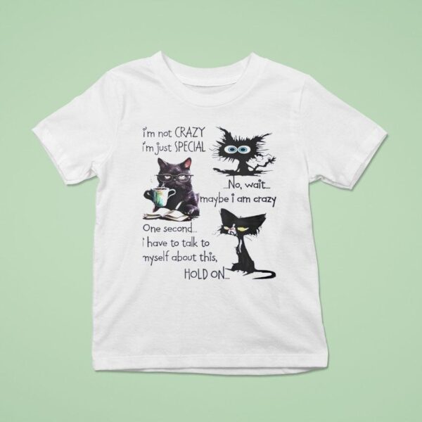 I M Not Crazy I M Just Special Black Cats T Shirt