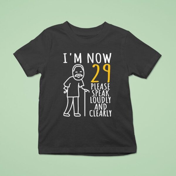 I M Now Please Speak Loudly And Clearly T Shirt