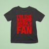 I M The Bloodhound Gang Biggest Fan T Shirt