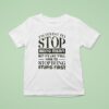 I M Trying To Stop Being Mean But It S Like Y All Have To Stop Being Stpid Firs T Shirt
