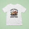 I Raise Chickens I M Literally A Chicken Tender T Shirt