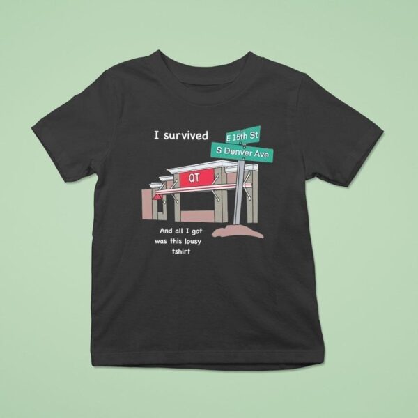 I Survived And All I Got Was This Lousy T Shirt
