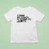 I Think My Coach Is Trying To Kill Me T Shirt