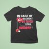 In Case Of Accident My Blood Type Is Kansas City Chiefs T Shirt
