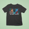 Isaac Night But Daddy I Love Him Slurp T Shirt