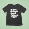 It Goes Regiie Jay Z Tupac And Biggie T Shirt
