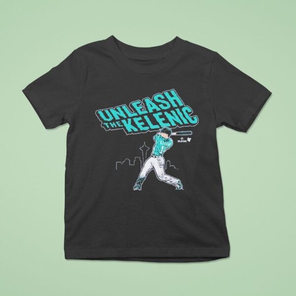 Jarred Kelenic Unleash The Kelenic Seattle Mariners T Shirt