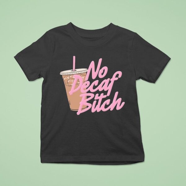 Jeffree Star Cosmetics No Decaf Bitch T Shirt