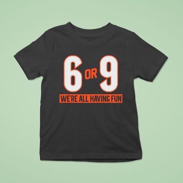 Joe Burrow Or We Are All Having Fun Cincinnati Bengals T Shirt