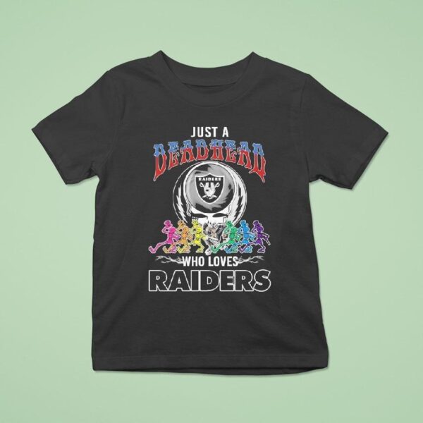 Just A Deadhead Who Loves Las Vegas Raiders X Grateful Dead Skeletons Dance T Shirt