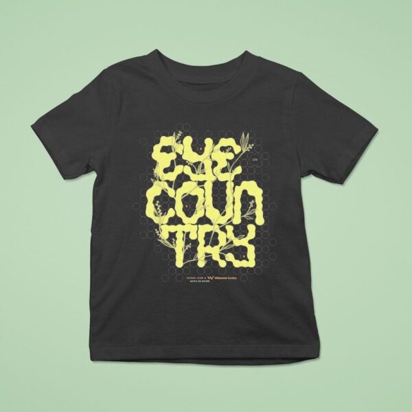 Keisha Leon And Wilderness Society Watch On Nature Eye On Country T Shirt