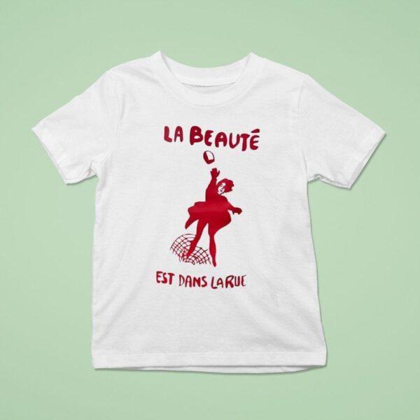 La Beaute Est Dans Larue T Shirt
