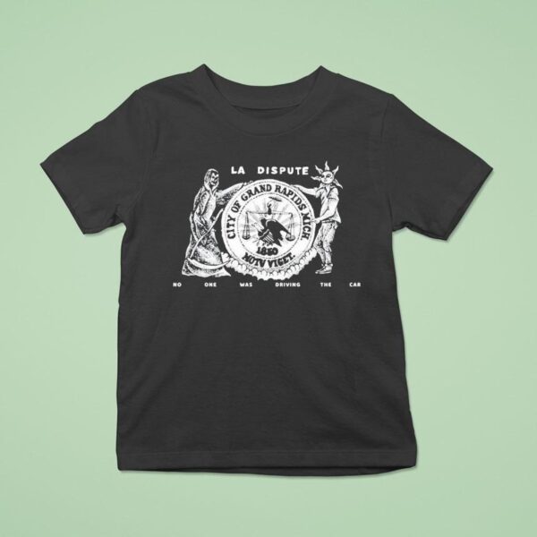 La Dispute No One Was Driving The Car Grand Rapids September Th T Shirt