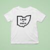 Laid In Ohio Map T Shirt