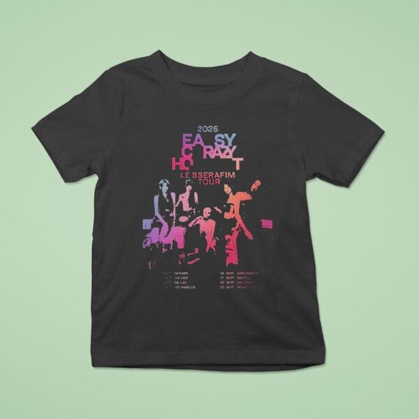 Le Sserafim Easy Crazy Hot North American Tour Dates T Shirt