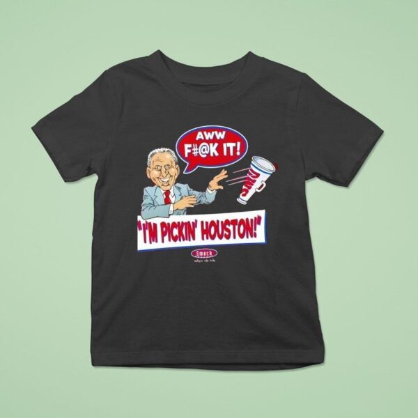 Lee Corso Aww Fuck It I M Pickin Houston T Shirt