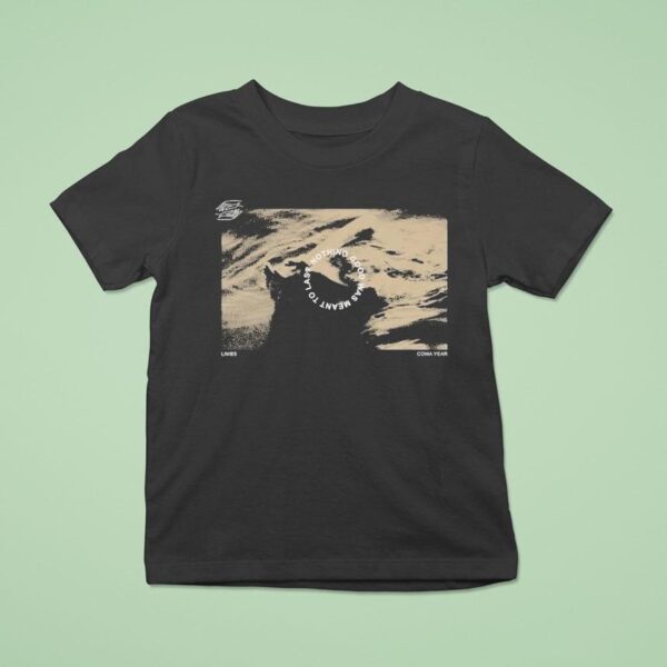 Limbs Nothing Good Was Meant To Last Coma Year T Shirt