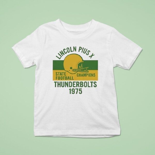 Lincoln Pius X State Champion Football Thunderbolts T Shirt
