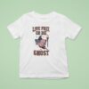 Live Free Or Die Ghost America Halloween T Shirt