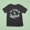 Los Angeles Dodgers October Baseball Mlb Postseason T Shirt