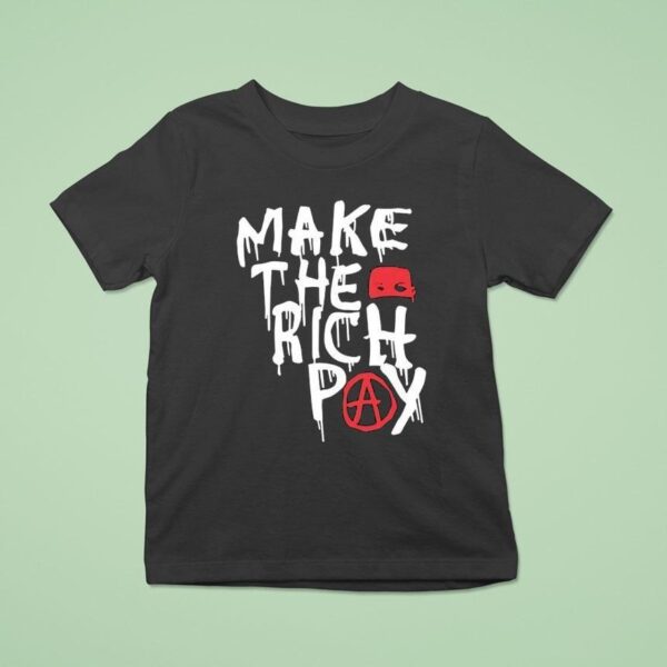 Make The Rich Pay T Shirt