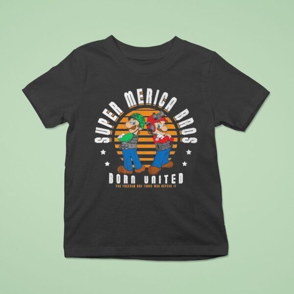 Mario And Luigi Super Merica Bros Born United For Freedom And Those Who Defend I T Shirt
