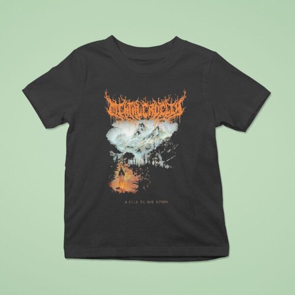 Mental Cruelty A Hill To Die Upon T Shirt