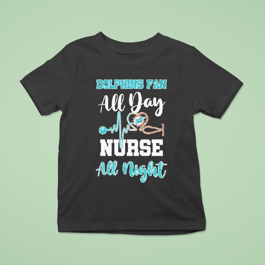 Miami Dolphins Fan All Day Nurse All Night Heartbea T Shirt Miami Dolphins Fan All Day Nurse All Night Heartbea T Shirt