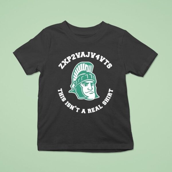 Michigan State Spartans This Isn T A Real T Shirt