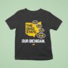Michigan Wolverines The Ohio State Our Bichigan T Shirt