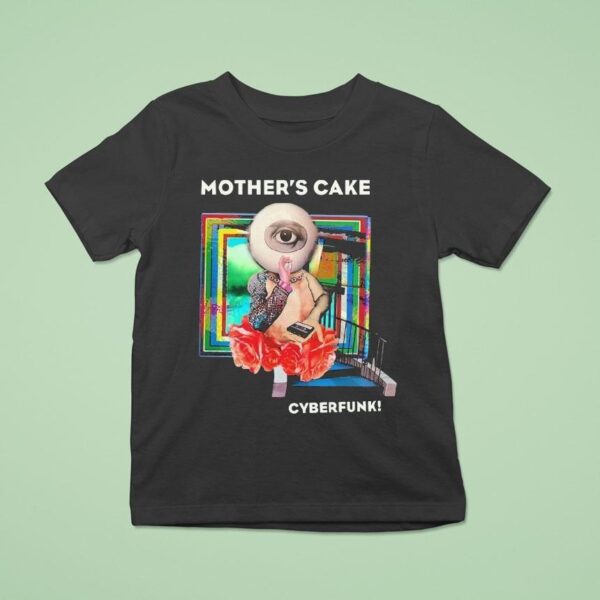 Mother S Cake Cyberfunk Eye T Shirt