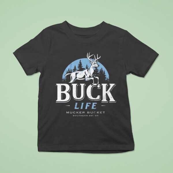 Mucker Bucket Buck Life Southern Goods T Shirt